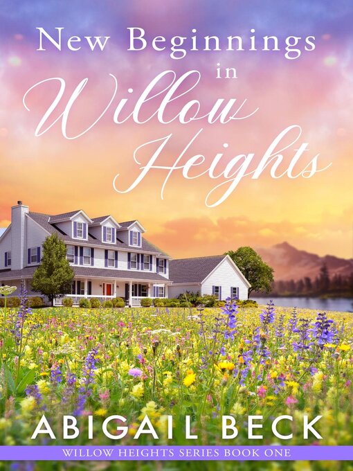 Title details for New Beginnings in Willow Heights by Abigail Beck - Available